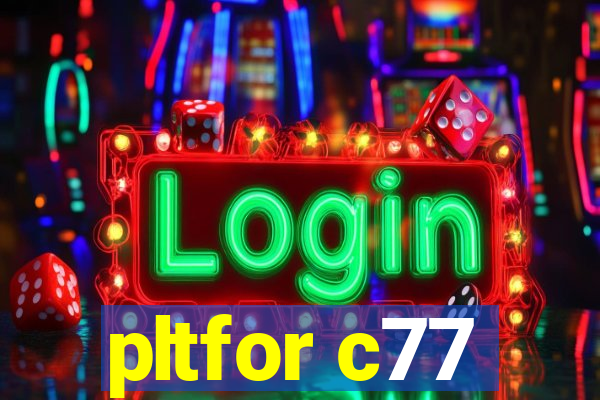 pltfor c77